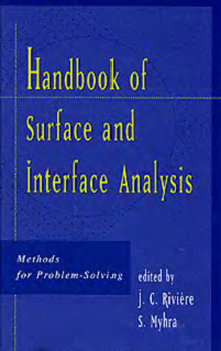 Handbook of surface and interface analysis - methods for problem solving