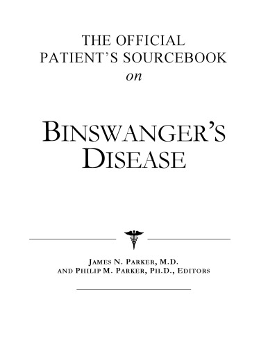 The Official Patient's Sourcebook on Binswanger's Disease