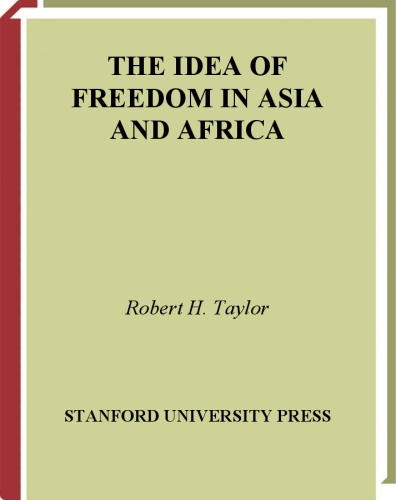 The Idea of Freedom in Asia and Africa (The Making of Modern Freedom)