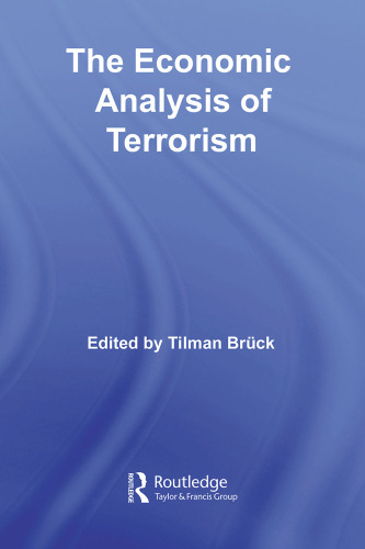 Economic Analysis of Terrorism (Routledge Studies in Defence and Peace Economics)