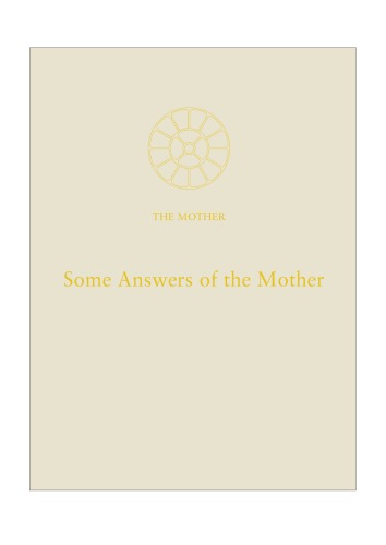 Some Answers from the Mother (Volume 16 of Collected Works of the Mother)