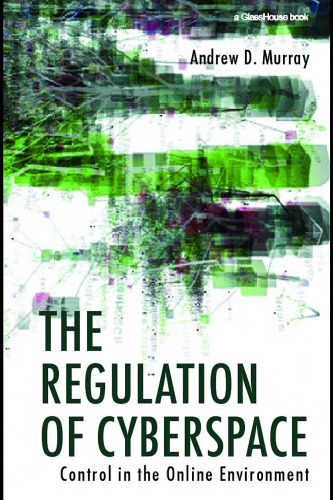 The Regulation of Cyberspace: Control in the Online Environment (Glasshouse)
