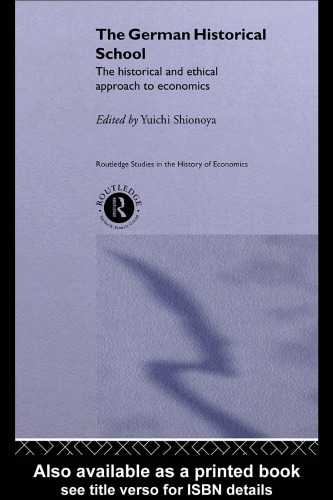 The German Historical School: The Historical and Ethical Approach to Economics (Routledge Studies in the History Ofeconomics)