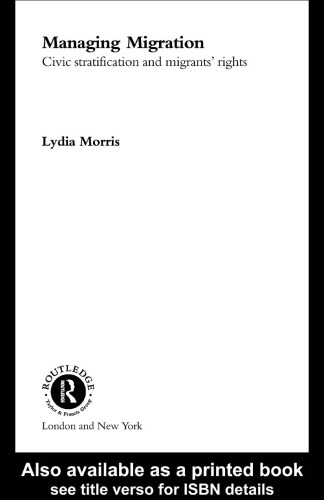 Managing Migration: Civic Stratification and Migrants Rights