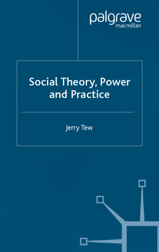 Social Theory, Power and Practice
