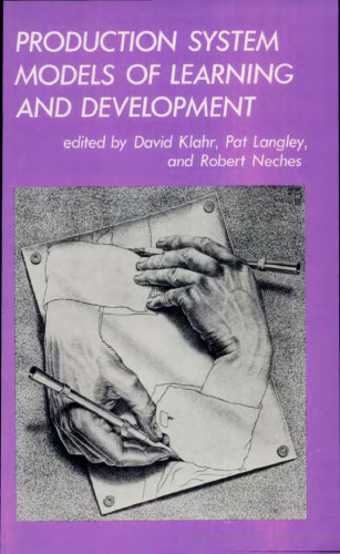 Production System Models of Learning and Development (Computational Models of Cognition and Perception)