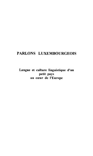 Parlons luxembourgeois: langue et culture linguistique d’un petit pays au cœur de l’Europe
