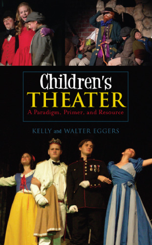 Children's Theater: A Paradigm, Primer, and Resource