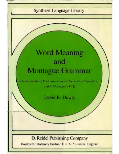 Word Meaning and Montague Grammar: The Semantics of Verbs and Times in Generative Semantics and in Montague's PTQ