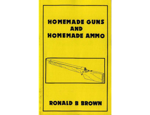 Homemade Guns and Homemade Ammo