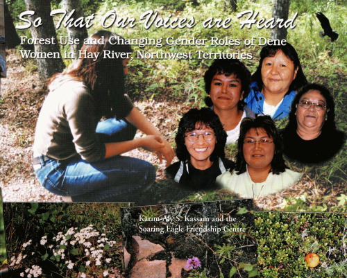 So That Our Voices are Heard: Forest Use and Changing Gender Roles of Dene Women in Hay River, Northwest Territories