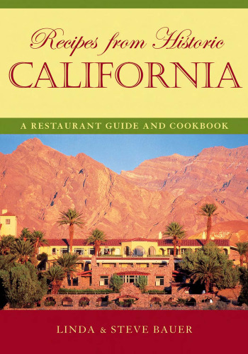 Recipes from Historic California: A Restaurant Guide and Cookbook (Recipes from Historic...)