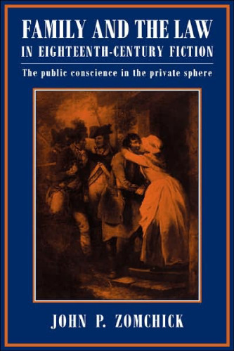 Family and the Law in Eighteenth-Century Fiction: The Public Conscience in the Private Sphere