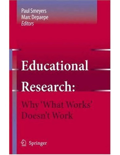 Educational Research: Why 'What works' doesn't work
