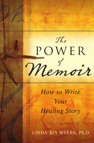 The Power of Memoir: How to Write Your Healing Story
