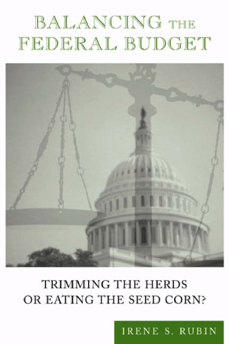 Balancing the Federal Budget: Eating the Seed Corn or Trimming the Herds?