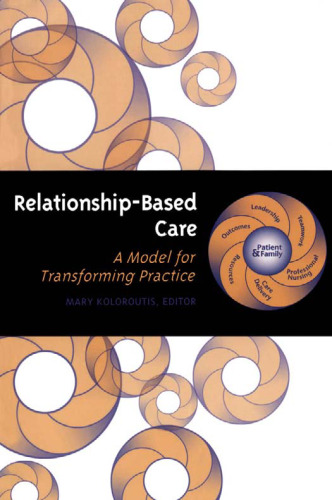 Relationship-Based Care: A Model for Transforming Practice