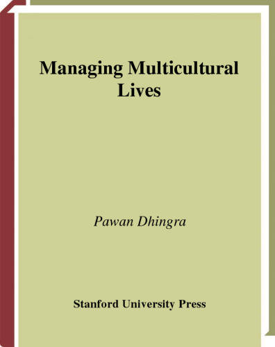 Managing Multicultural Lives: Asian American Professionals and the Challenge of Multiple Identities