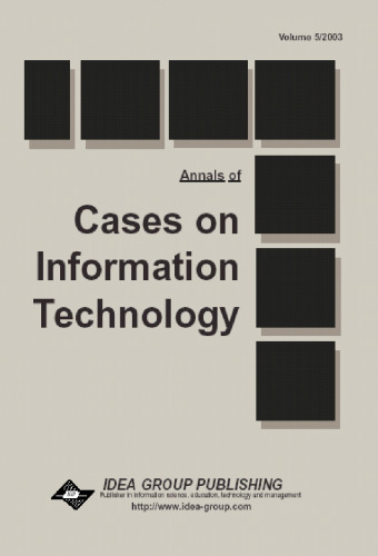 Annals of Cases on Information Technology (Cases on Information Technology Series)
