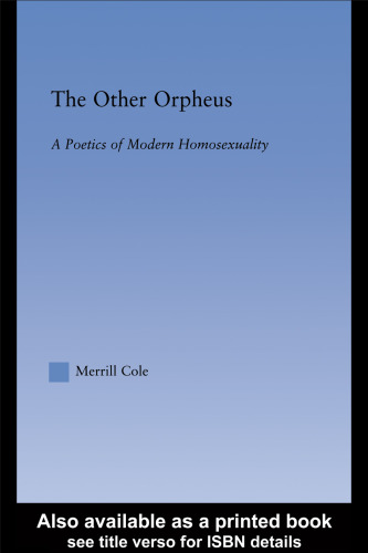 The Other Orpheus: A Poetics of Modern Homosexuality (Literary Criticism and Cultural Theory)
