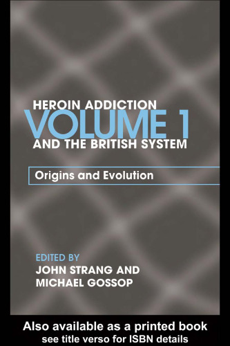 Heroin Addiction and 'The British System': Understanding the Problem: Policy and the British System
