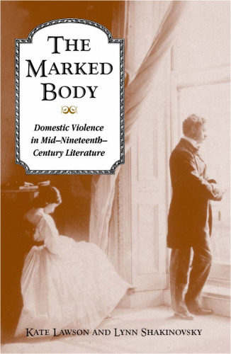 The Marked Body: Domestic Violence in Mid-Nineteenth-Century Literature
