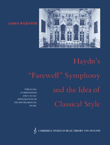 Haydn’s ’Farewell’ Symphony and the Idea of Classical Style: Through-Composition and Cyclic Integration in his Instrumental Music