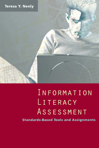 Information Literacy Assessment: Standards-Based Tools And Assignments