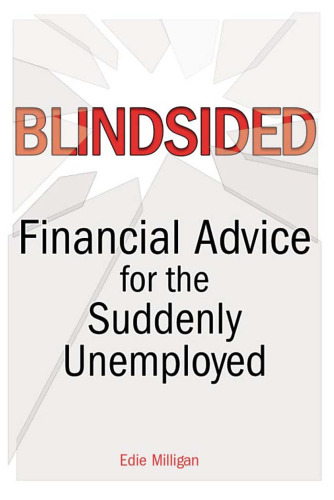 Blindsided: Financial Advice for the Suddenly Unemployed