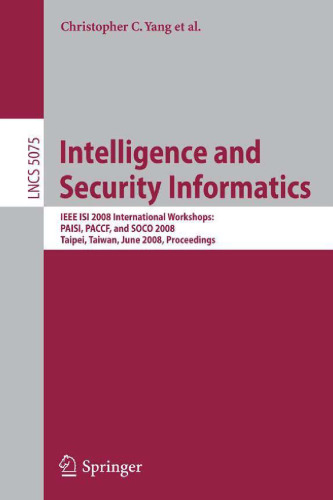 Intelligence and Security Informatics: IEEE ISI 2008 International Workshops: PAISI, PACCF and SOCO 2008, Taipei, Taiwan, June 17, 2008, Proceedings (Lecture ... Applications, incl. Internet Web, and HCI)