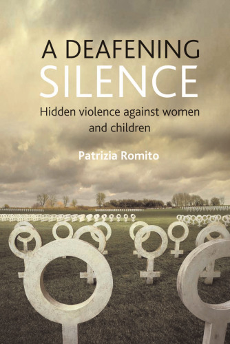 A Deafening Silence: Hidden Violence Against Women and Children