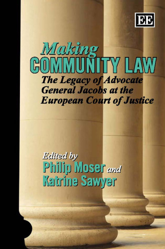 Making Community Law: The Legacy of Advocate General Jacobs at the European Court of Justice
