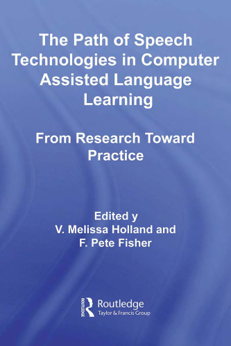 The Path of Speech Technologies in Computer-Assisted Language Learning (Routledge Studies in Computer Assisted Language Learning)