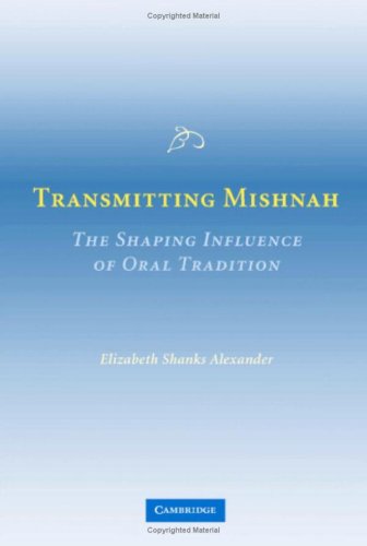 Transmitting Mishnah: The Shaping Influence of Oral Tradition