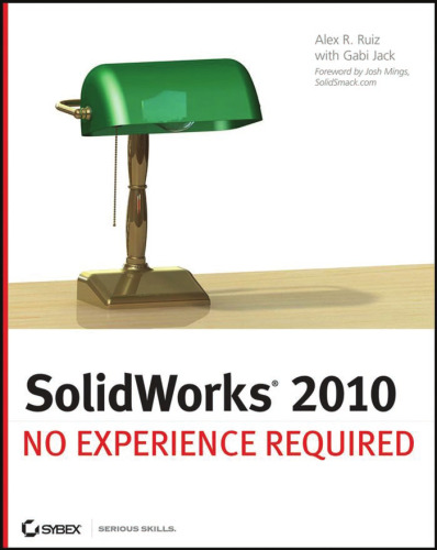 SolidWorks 2010: No Experience Required