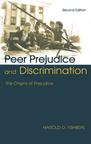 Peer Prejudice and Discrimination: The Origins of Prejudice