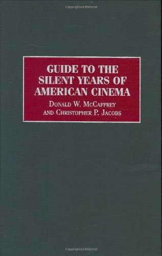Guide to the Silent Years of American Cinema (Reference Guides to the World's Cinema)