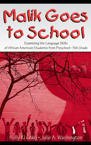 Malik Goes to School: Examining the Language Skills of African American Students from Preschool-5th Grade