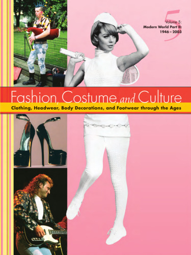 Fashion, Costume, and Culture: Clothing, Headwear, Body Decorations, and Footwear Through the Ages, 5 Volumes