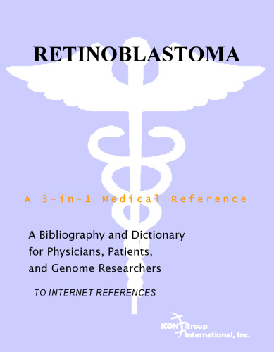 Retinoblastoma - A Bibliography and Dictionary for Physicians, Patients, and Genome Researchers