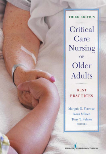 Critical Care Nursing of Older Adults: Best Practices, Third Edition