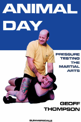 Animal Day - Pressure Testing the Martial Arts  Martial Arts   Self Defense
