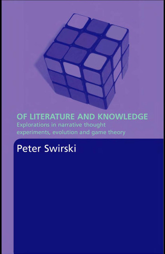 Of Literature and Knowledge: Explorations in Narrative Thought Experiments, Evolution, and Game Theory