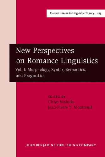 New Perspectives on Romance Linguistics, Vol. I: Morphology, Syntax, Semantics, and Pragmatics: Selected Papers from the 35th Linguistic Symposium on Romance Languages (LSRL), Austin, Texas, February 2005