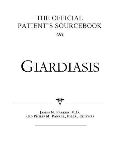 The Official Patient's Sourcebook on Giardiasis: A Revised and Updated Directory for the Internet Age
