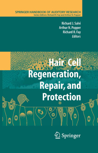 Hair Cell Regeneration, Repair, and Protection (Springer Handbook of Auditory Research)
