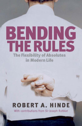 Bending the Rules: Morality in the Modern World - From Relationships to Politics and War