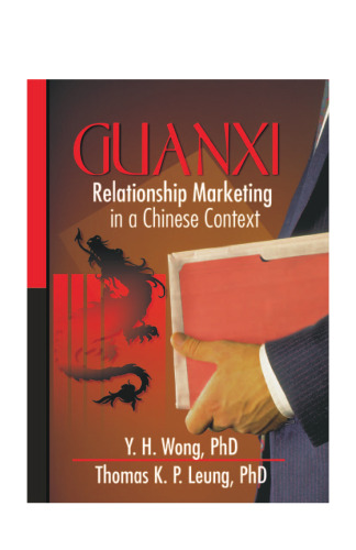 Guanxi : Relationship Marketing in a Chinese Context