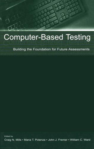 Computer-Based Testing: Building the Foundation for Future Assessments
