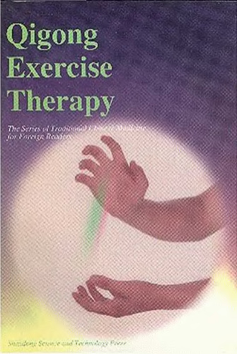 Qigong Exercise Therapy (Series of Traditional Chinese Medicine for Foreign Readers)